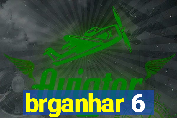 brganhar 6